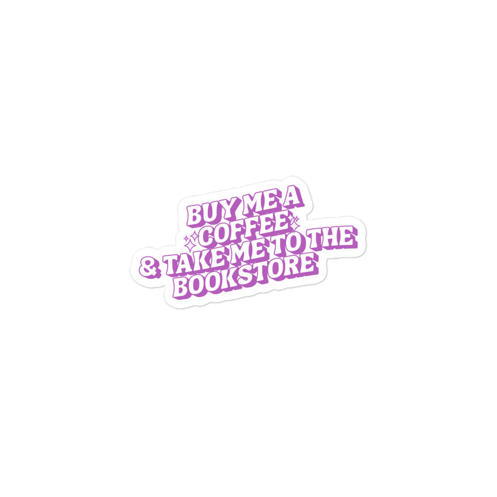 Buy Me Coffee & Take Me to the Bookstore Sticker