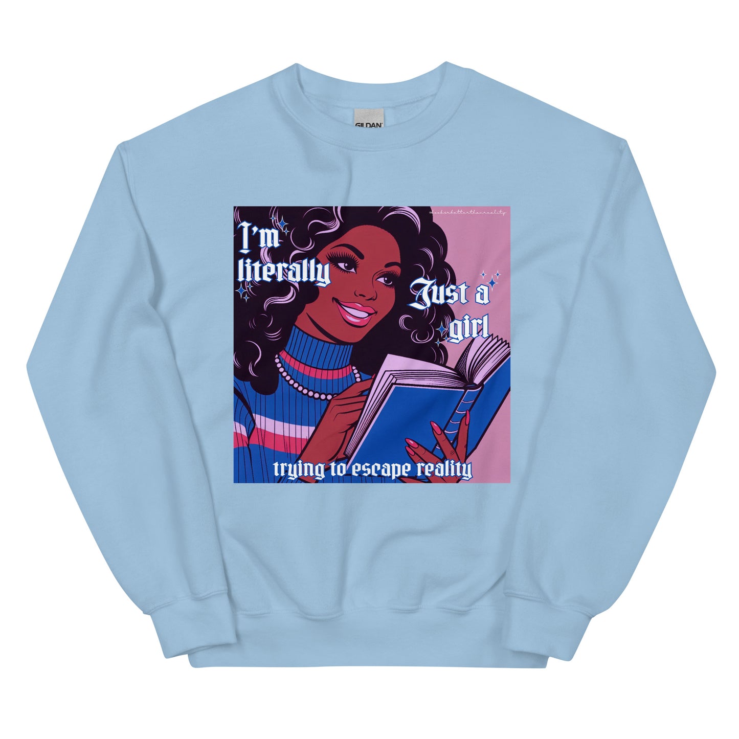 I'm Just a Girl Crewneck