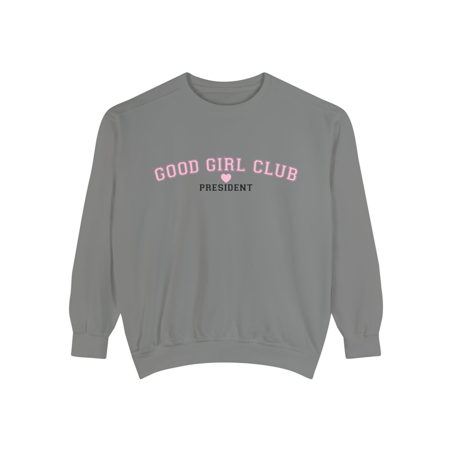 Good Girl Club President Crewneck | Comfort Colors