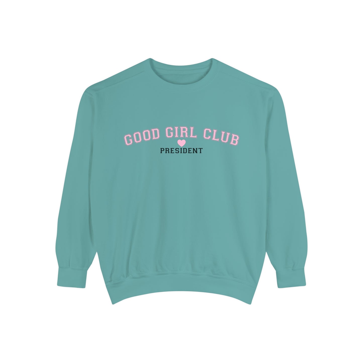 Good Girl Club President Crewneck | Comfort Colors