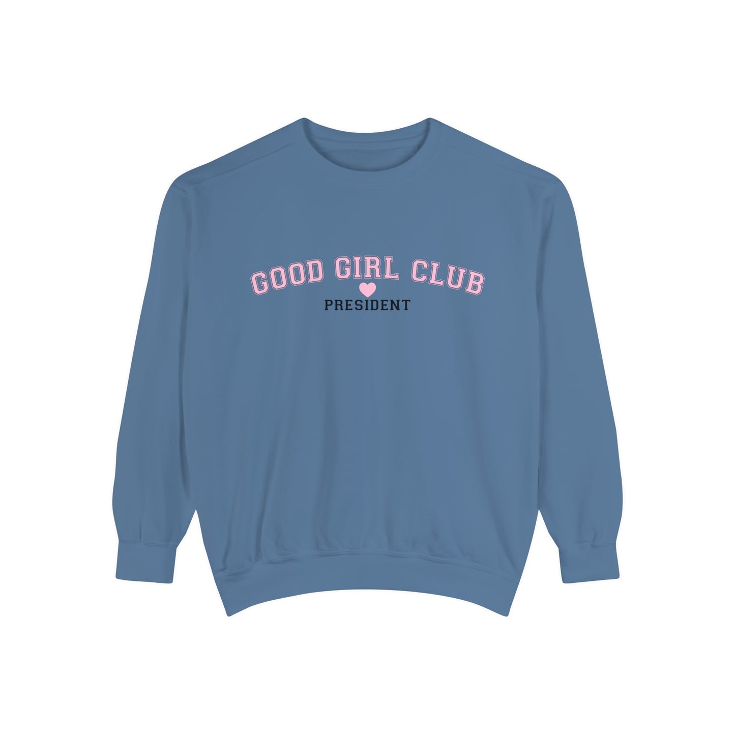 Good Girl Club President Crewneck | Comfort Colors