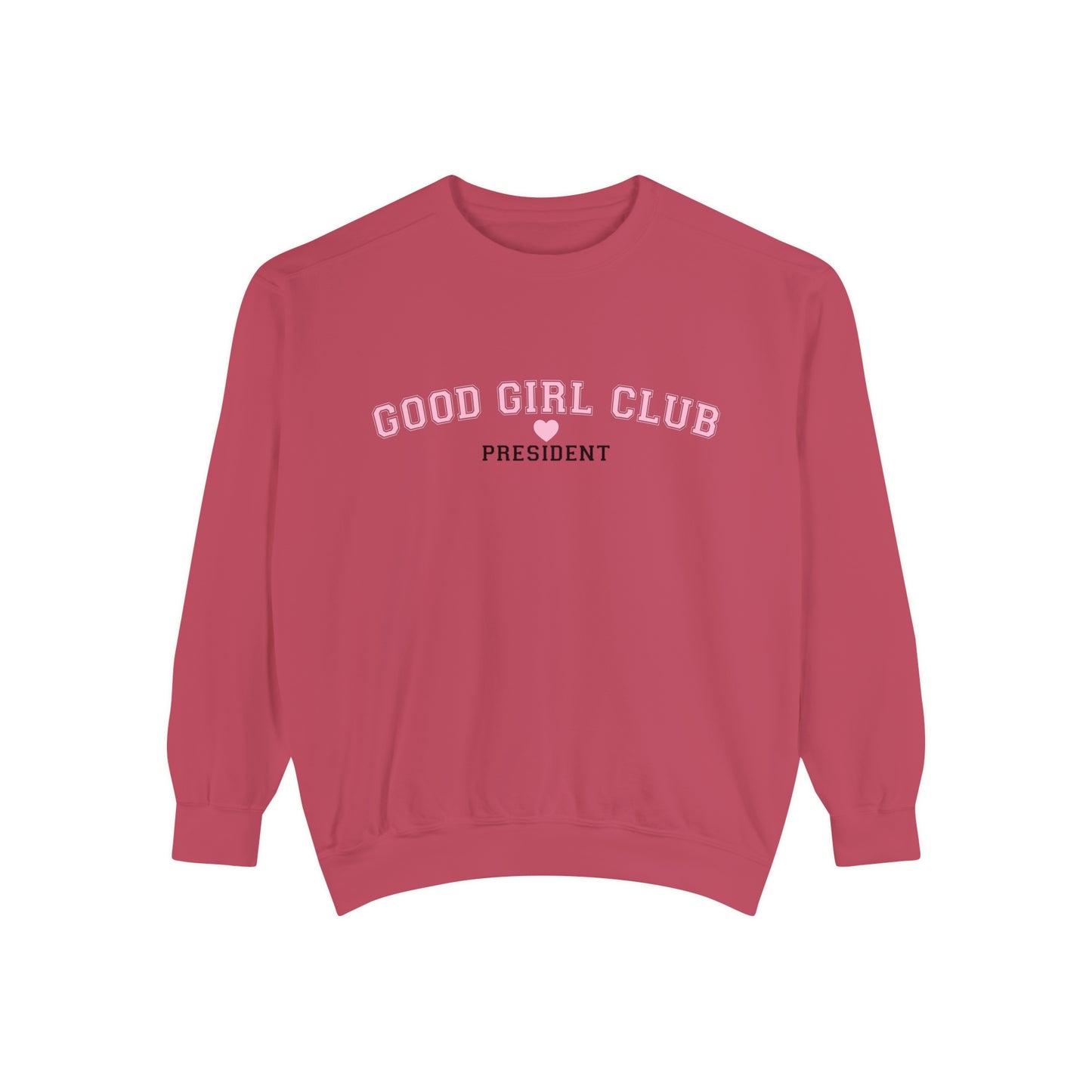 Good Girl Club President Crewneck | Comfort Colors