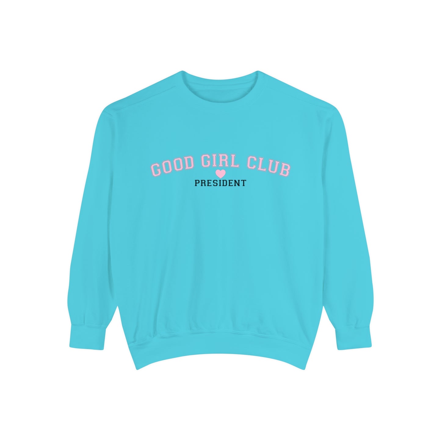 Good Girl Club President Crewneck | Comfort Colors