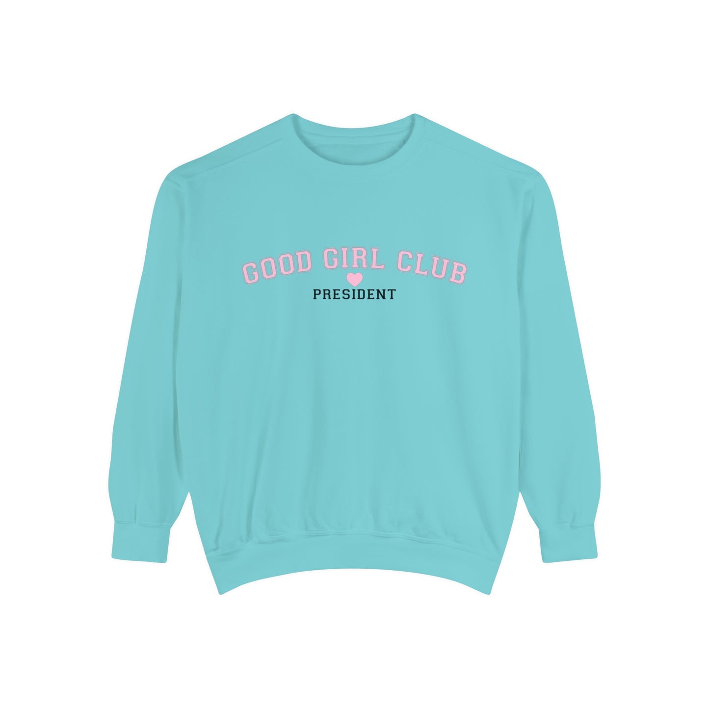 Good Girl Club President Crewneck | Comfort Colors