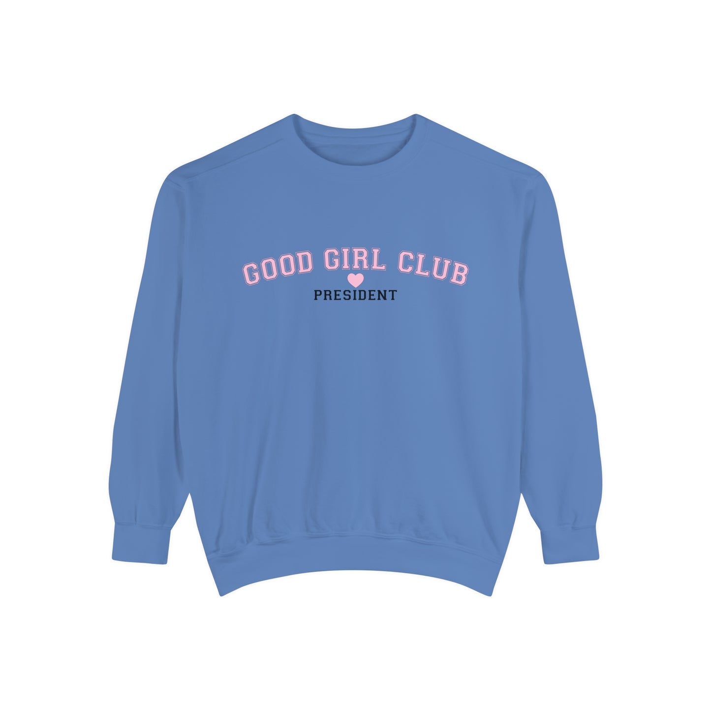 Good Girl Club President Crewneck | Comfort Colors