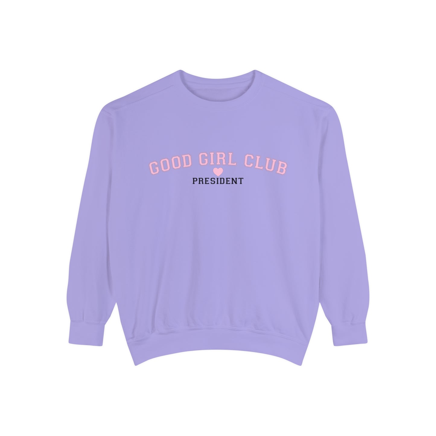 Good Girl Club President Crewneck | Comfort Colors