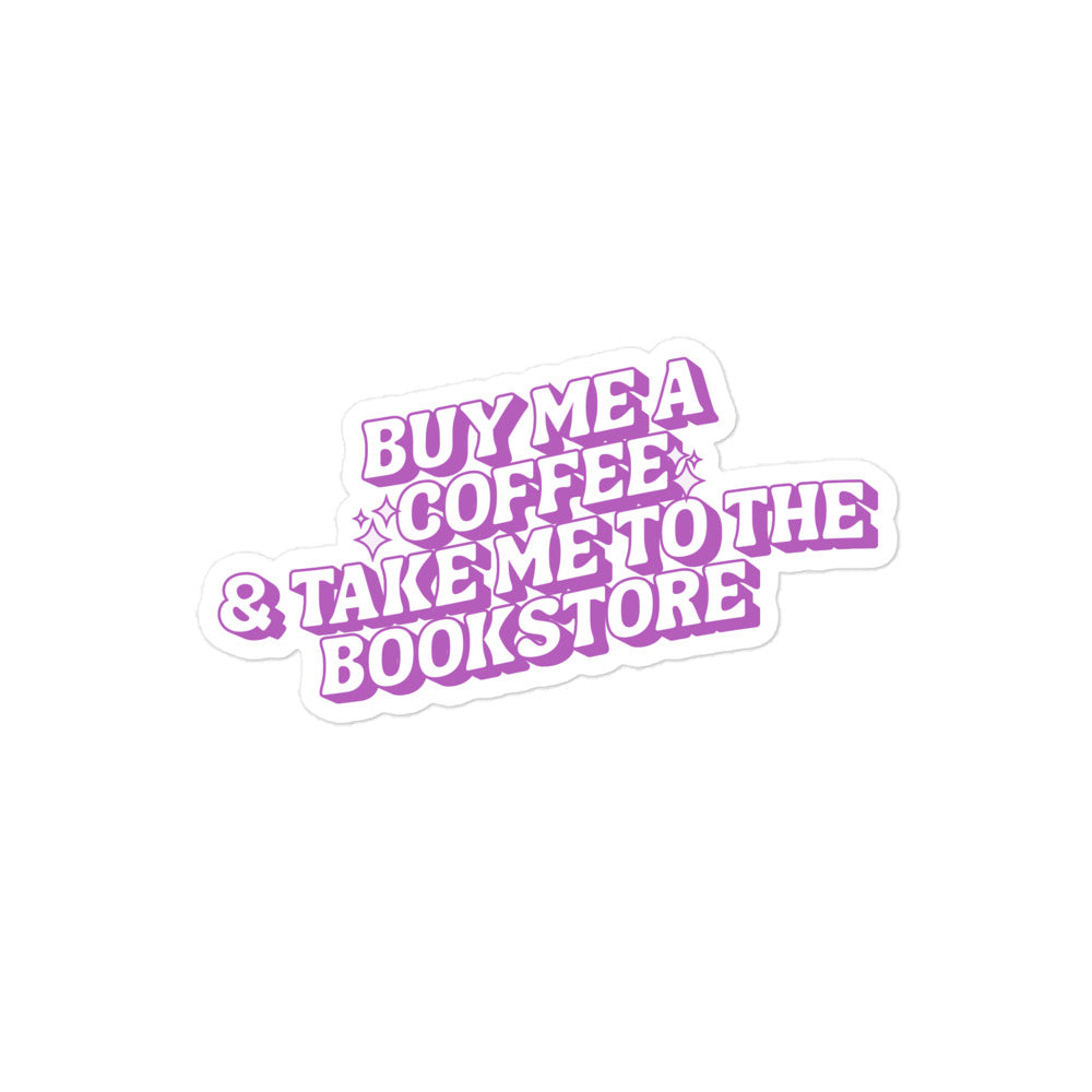 Buy Me Coffee & Take Me to the Bookstore Sticker